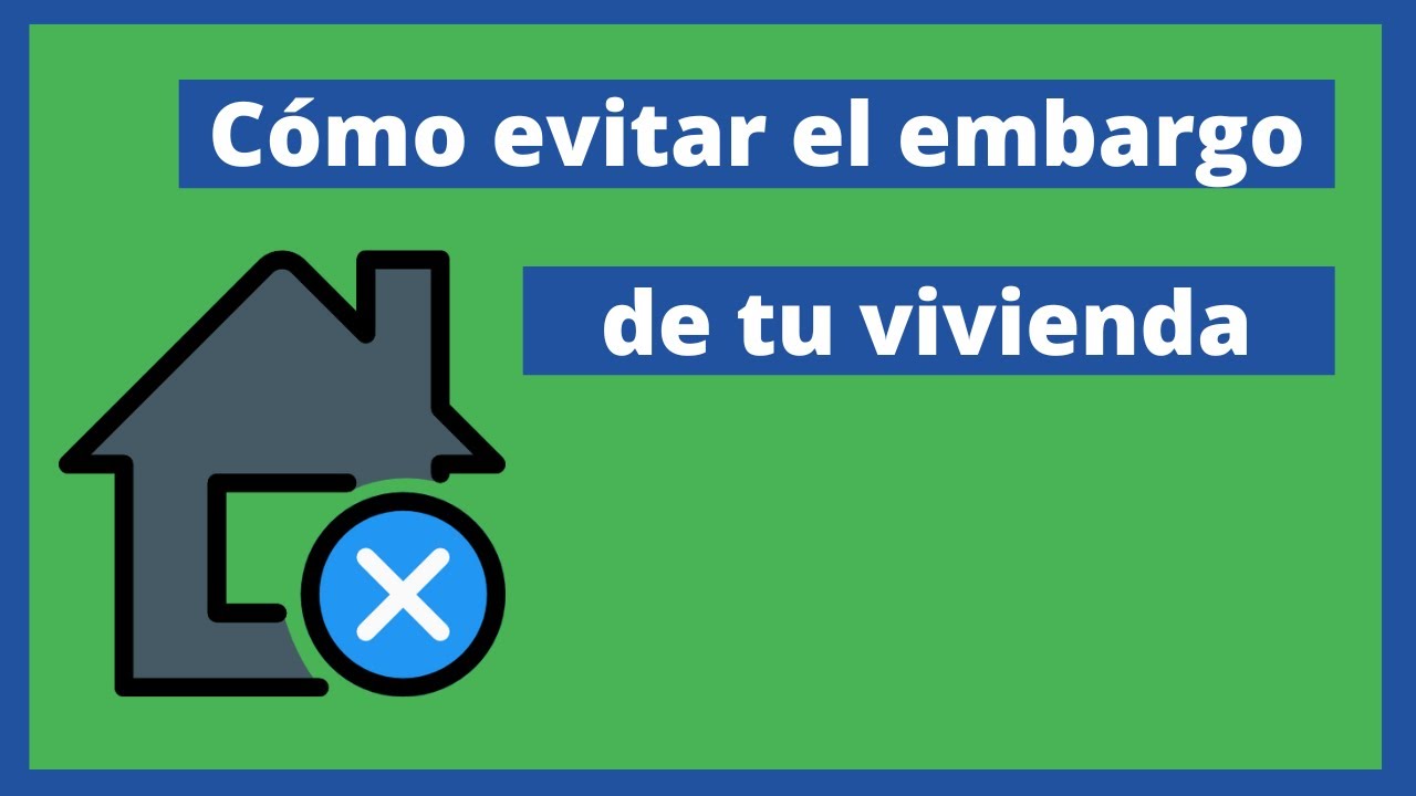 como evitar el embargo de una casa
