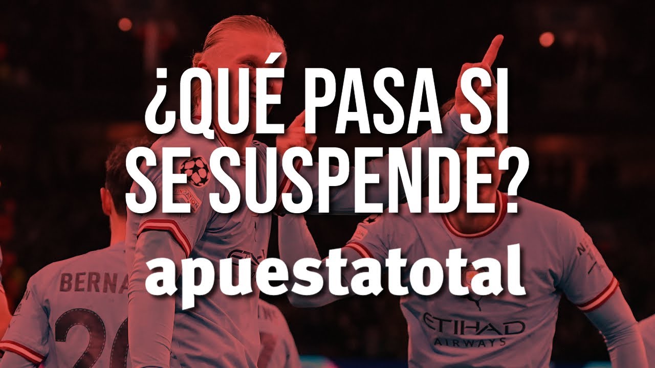 que pasa si se anula un partido en las apuestas