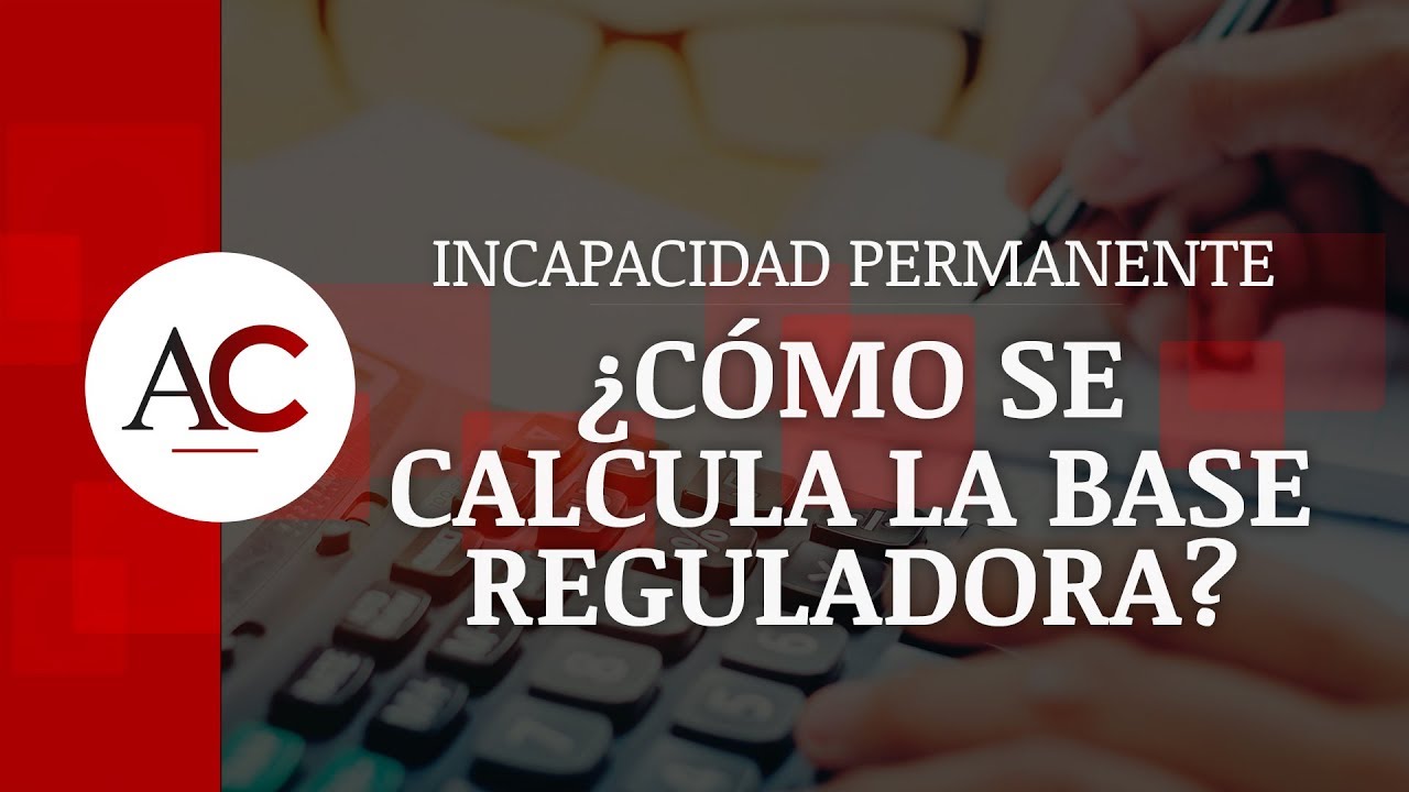 calculo de la base reguladora para incapacidad permanente total