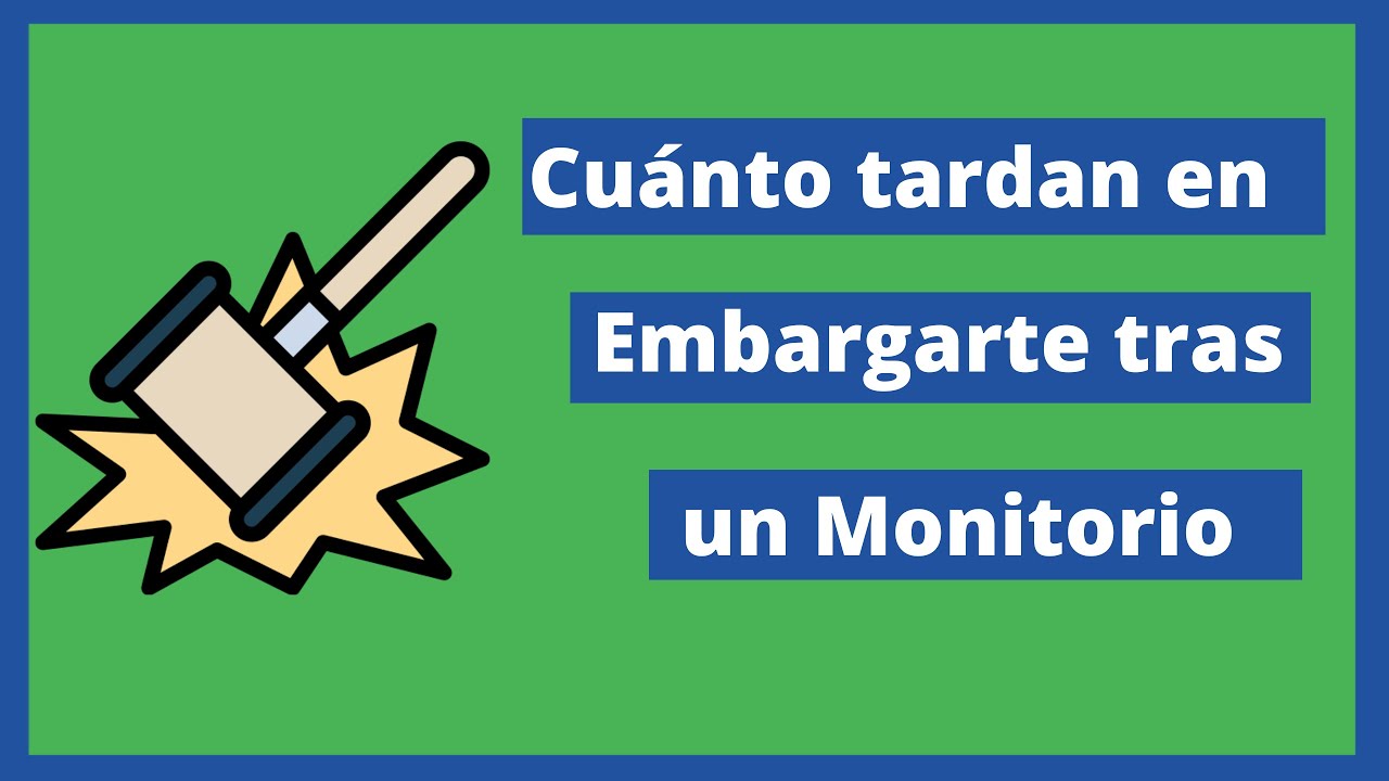 cuanto tardan en embargar una cuenta