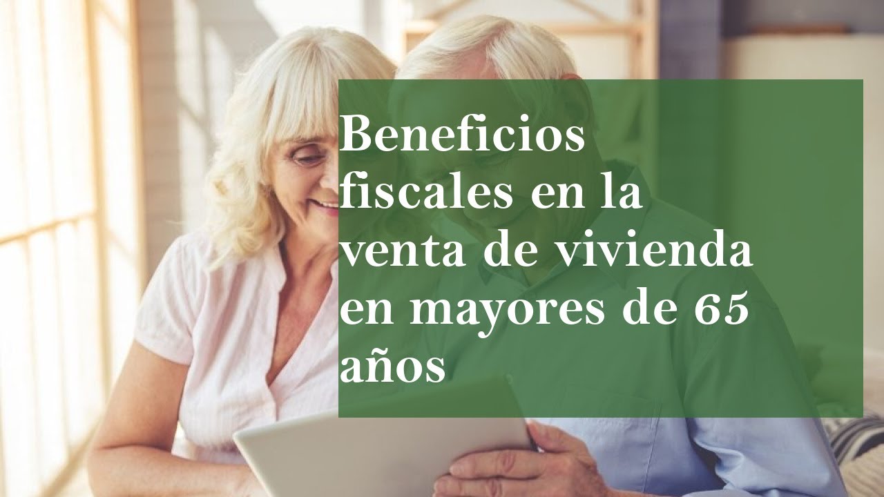 mayor de 65 años venta vivienda habitual