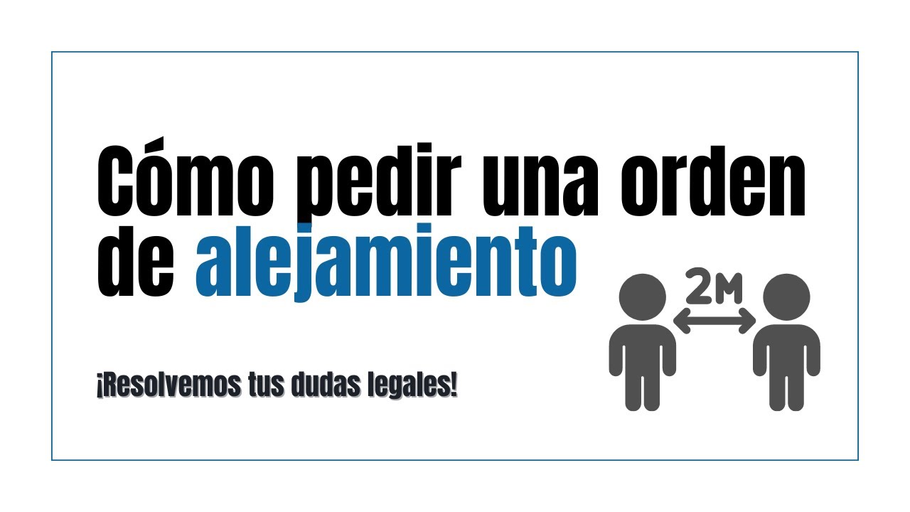 como pedir una orden de alejamiento en españa
