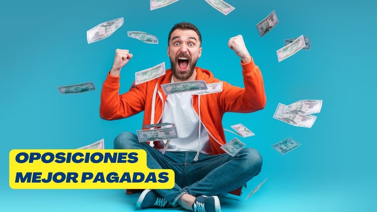 cuales son las oposiciones mejor pagadas