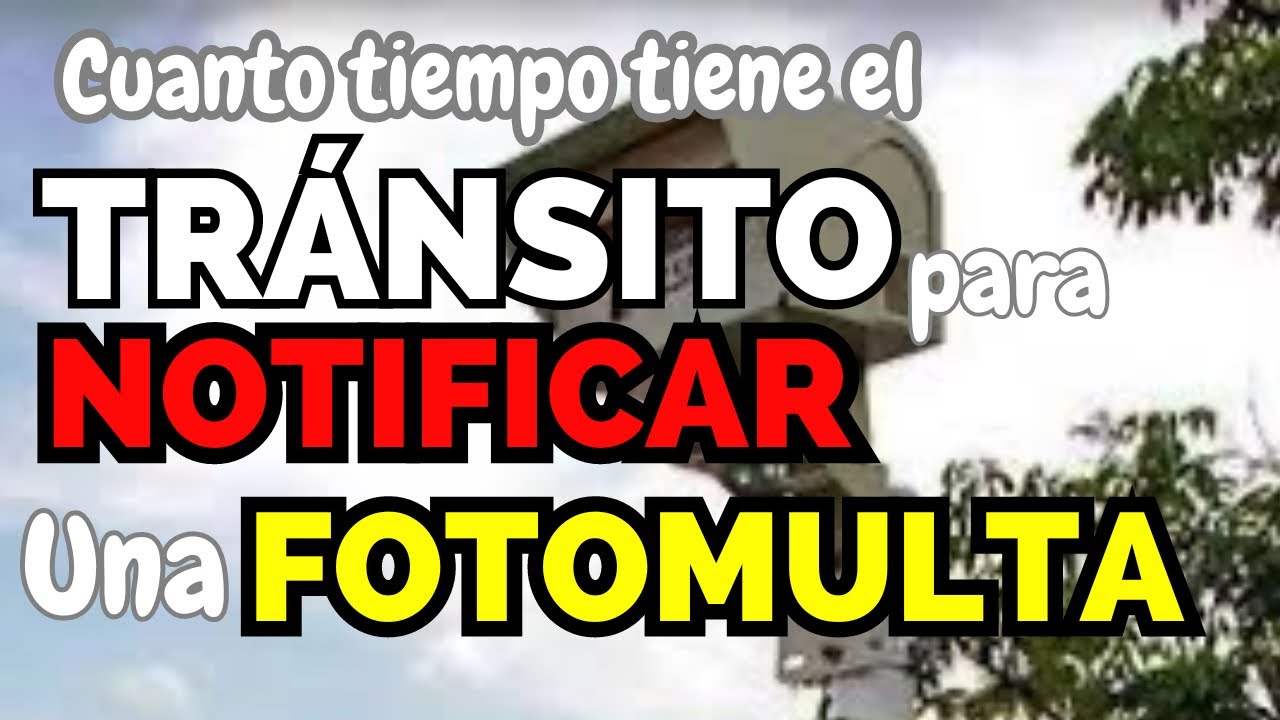 cuanto tiempo hay para notificar una multa