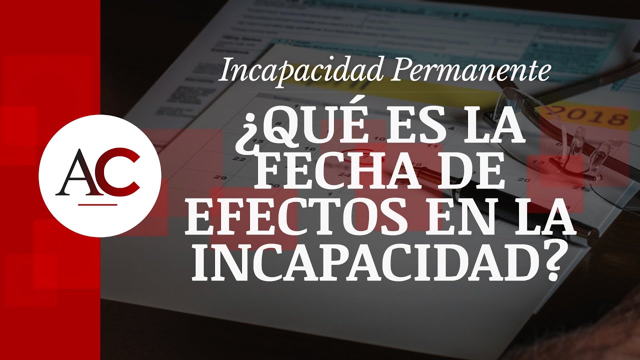 fecha de efectos de la incapacidad permanente