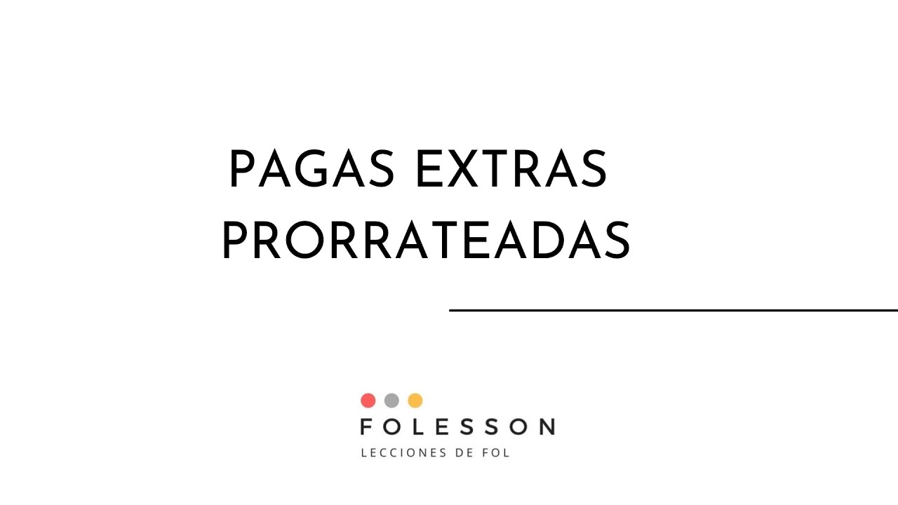 como se calculan las pagas extras prorrateadas