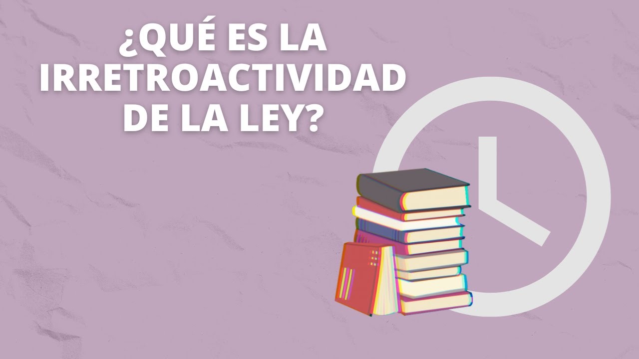principio de irretroactividad de las leyes