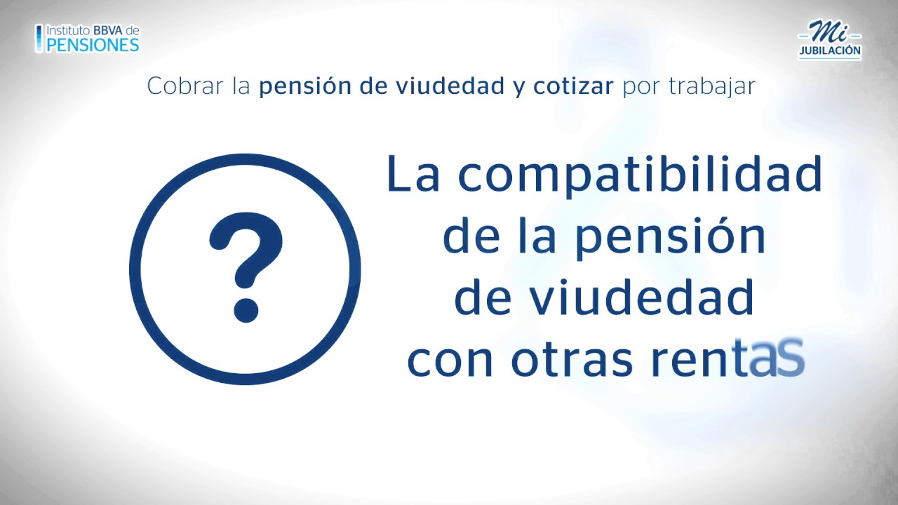 si trabajo me pueden quitar la pensión de viudedad