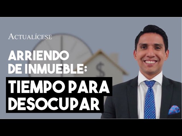 tiempo para que un inquilino desocupe una casa