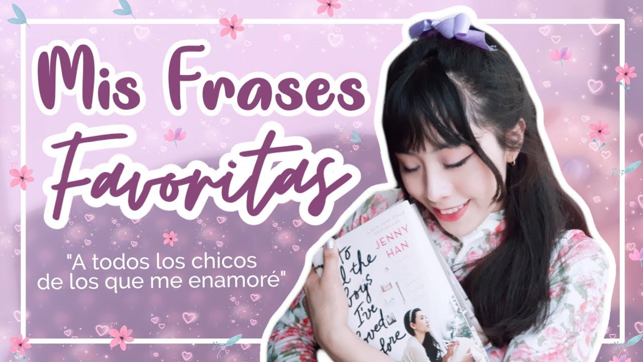 a todos los chicos de los que me enamore frases