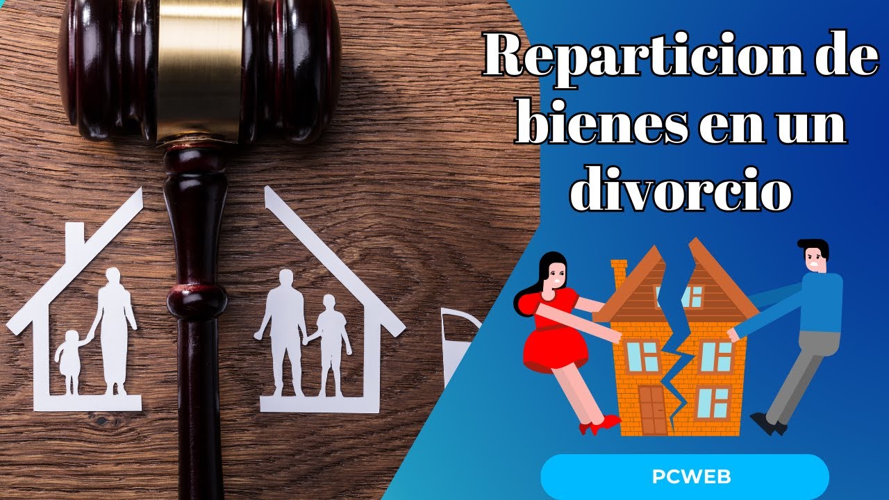 como se reparten los bienes en un divorcio en españa