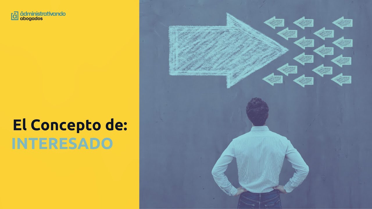 concepto de interesado en el procedimiento administrativo