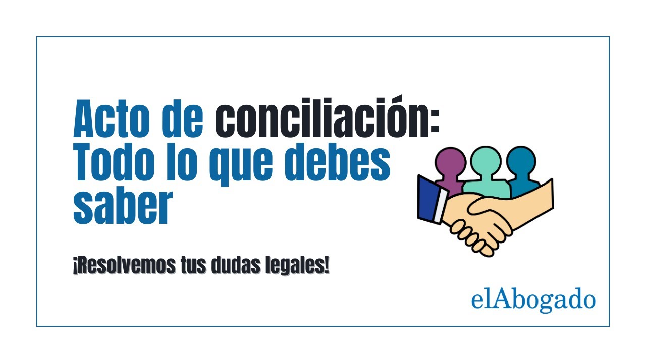debo asistir a un acto de conciliación