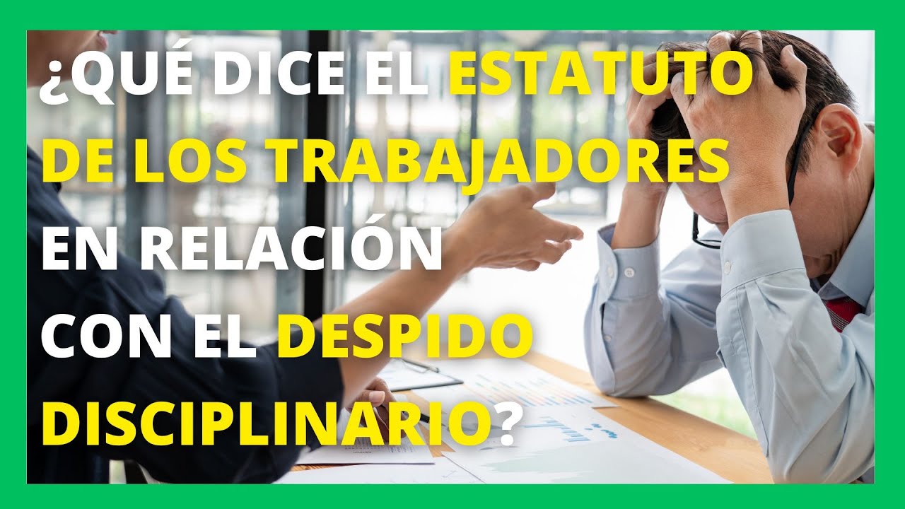 despido procedente estatuto de los trabajadores