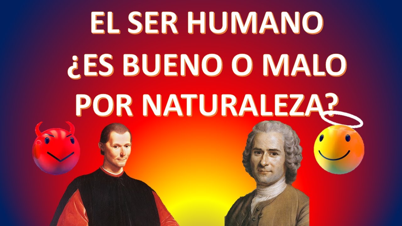 el ser humano es malo por naturaleza maquiavelo