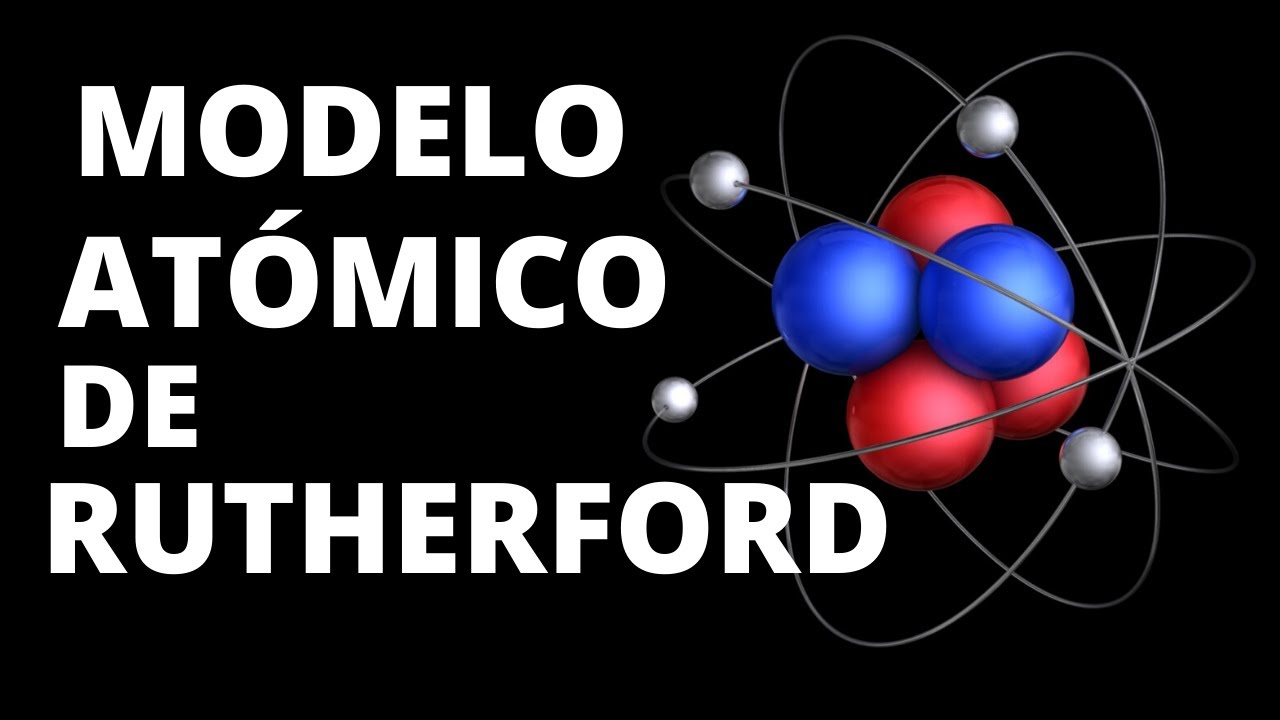 en que año rutherford propuso su modelo atomico