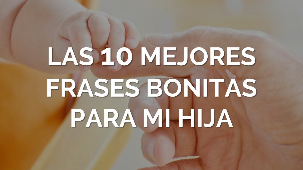 frases para mi hija que se hizo señorita