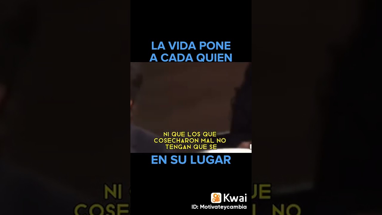 la vida pone a cada quien en su lugar