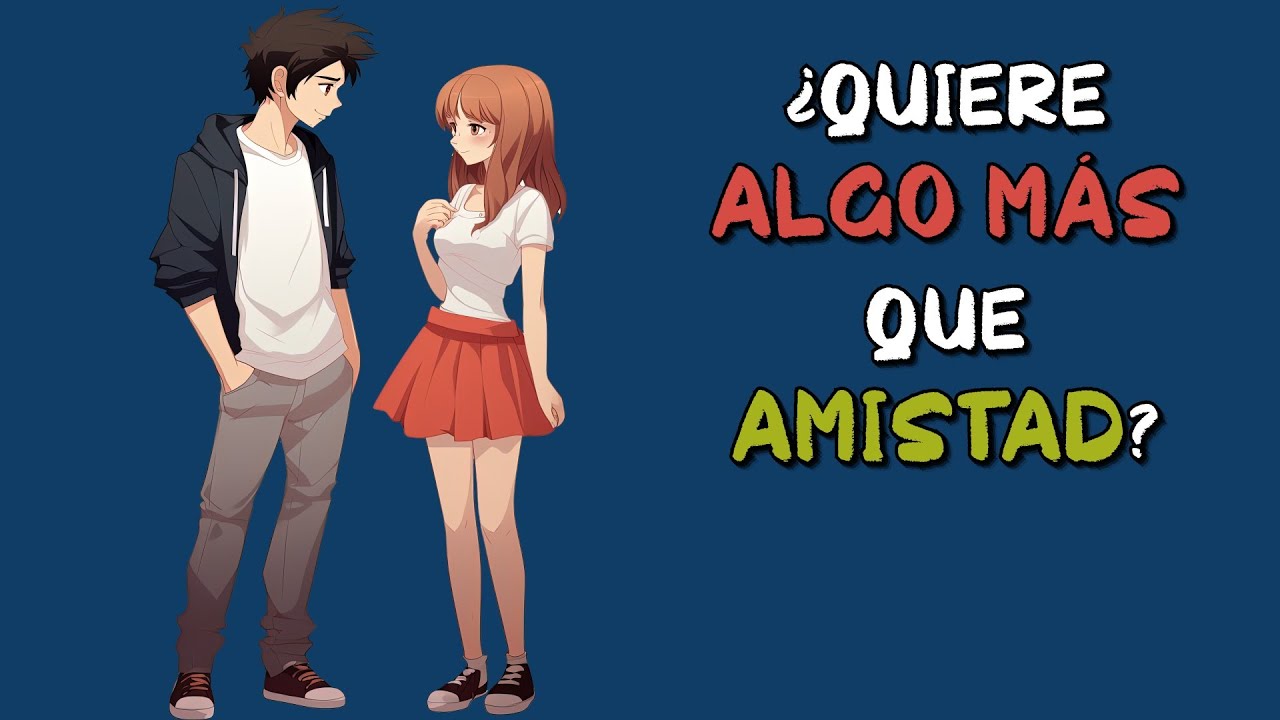 como saber que le gustas a una amiga