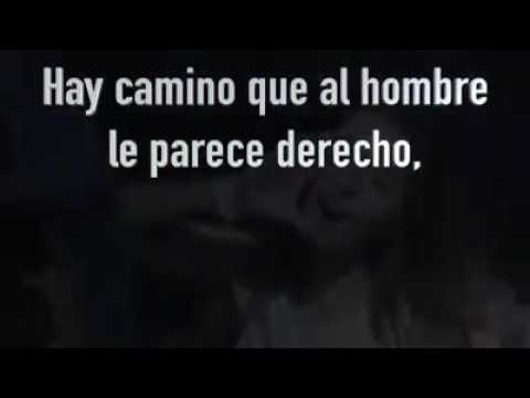 hay caminos que al hombre le parecen buenos