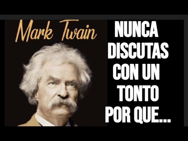 mark twain frases no discutas con un estupido