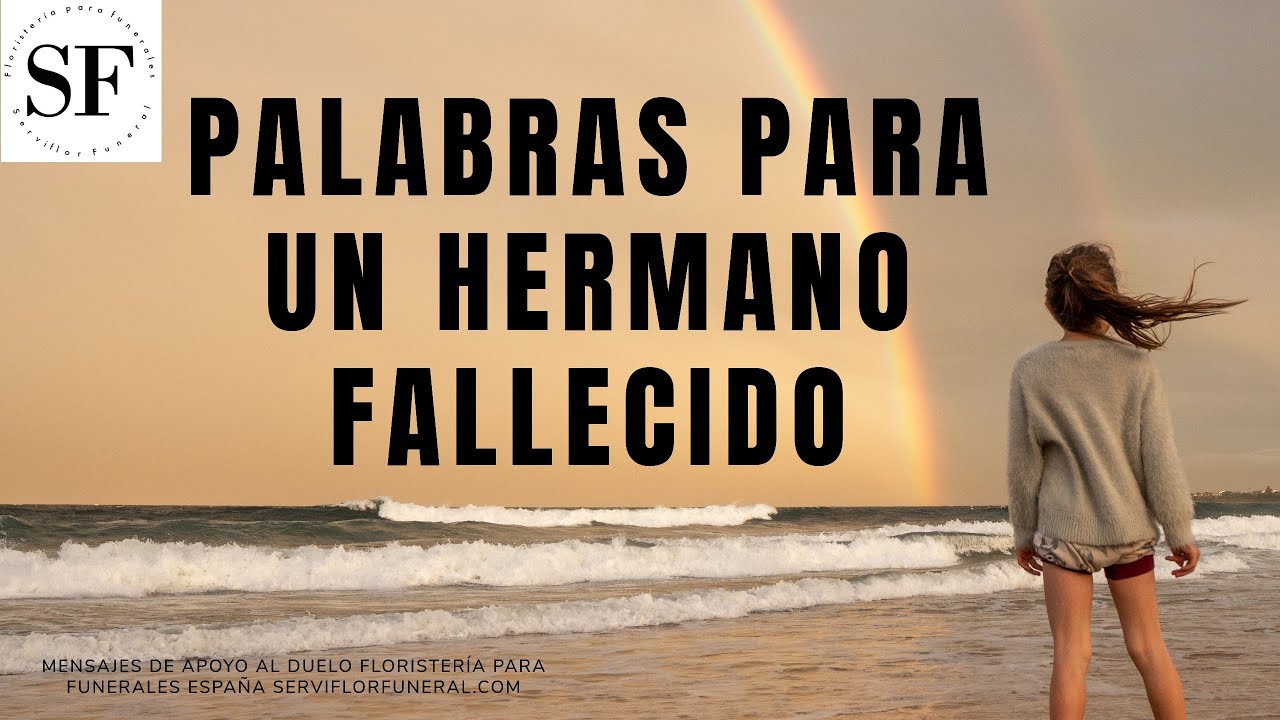 palabras de condolencias por fallecimiento de un hermano