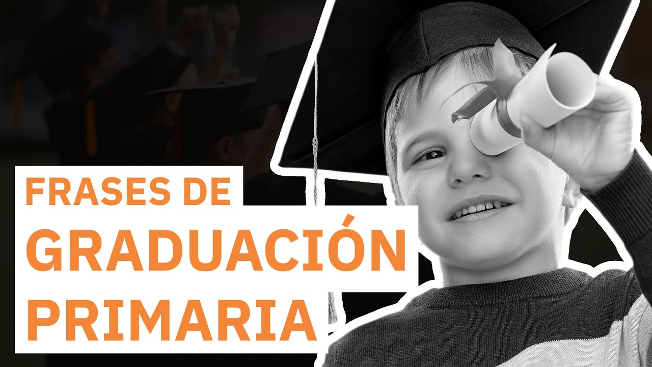 palabras para mi hijo en su graduacion de primaria