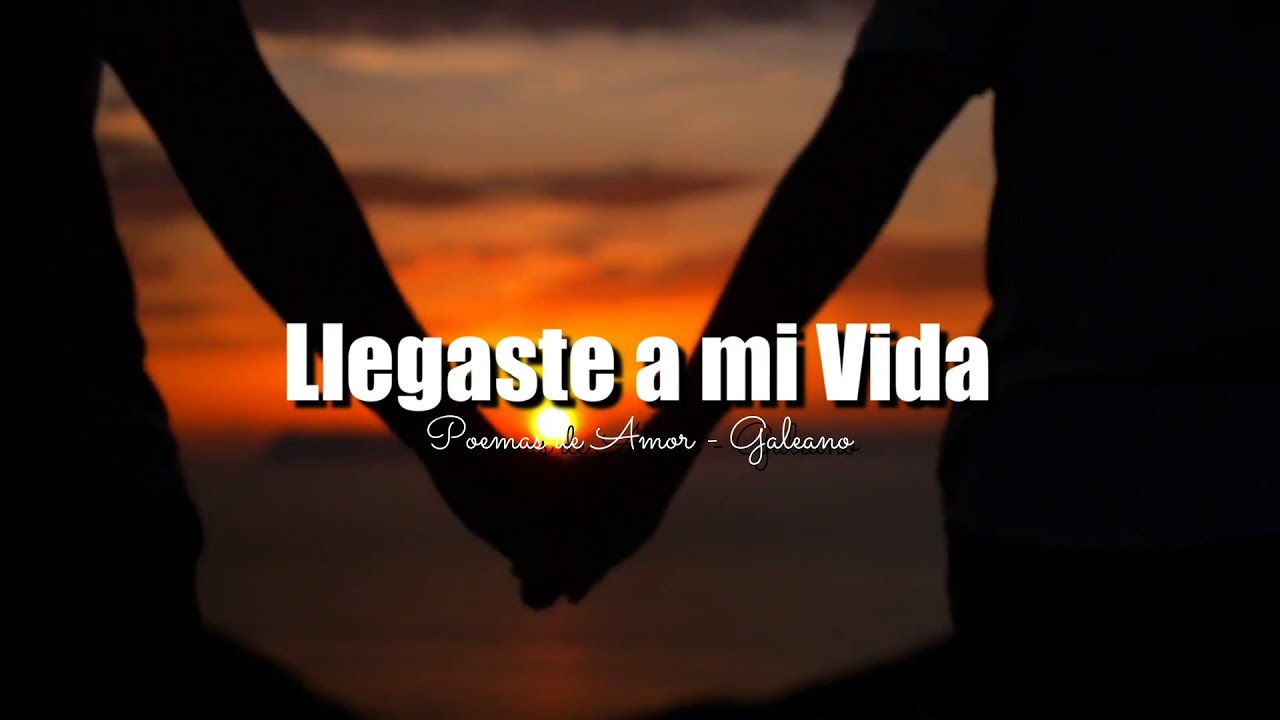 poemas de amor desde que llegaste a mi vida