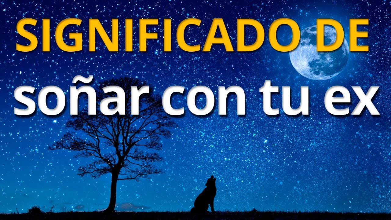 porque sueño con el ex de mi novia