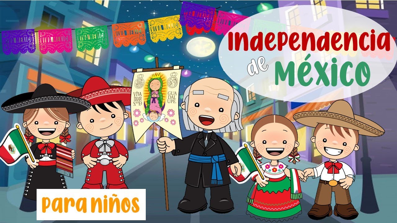 que es la independencia de mexico para niños
