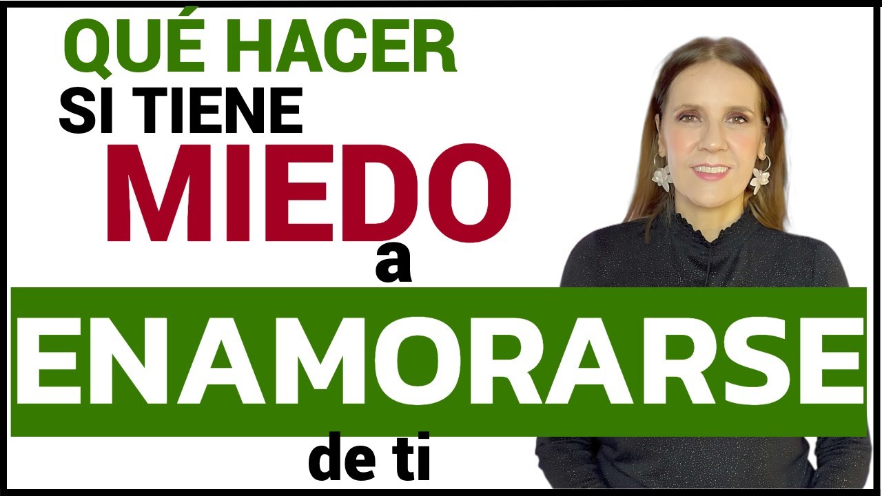 señales de una mujer enamorada pero con miedo