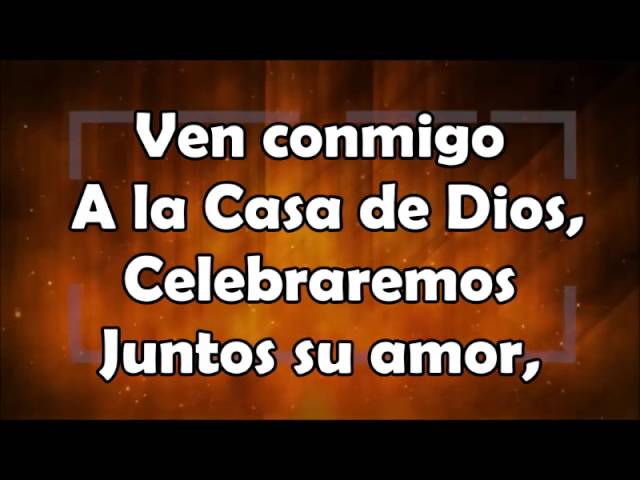 ven conmigo a la casa de dios letra