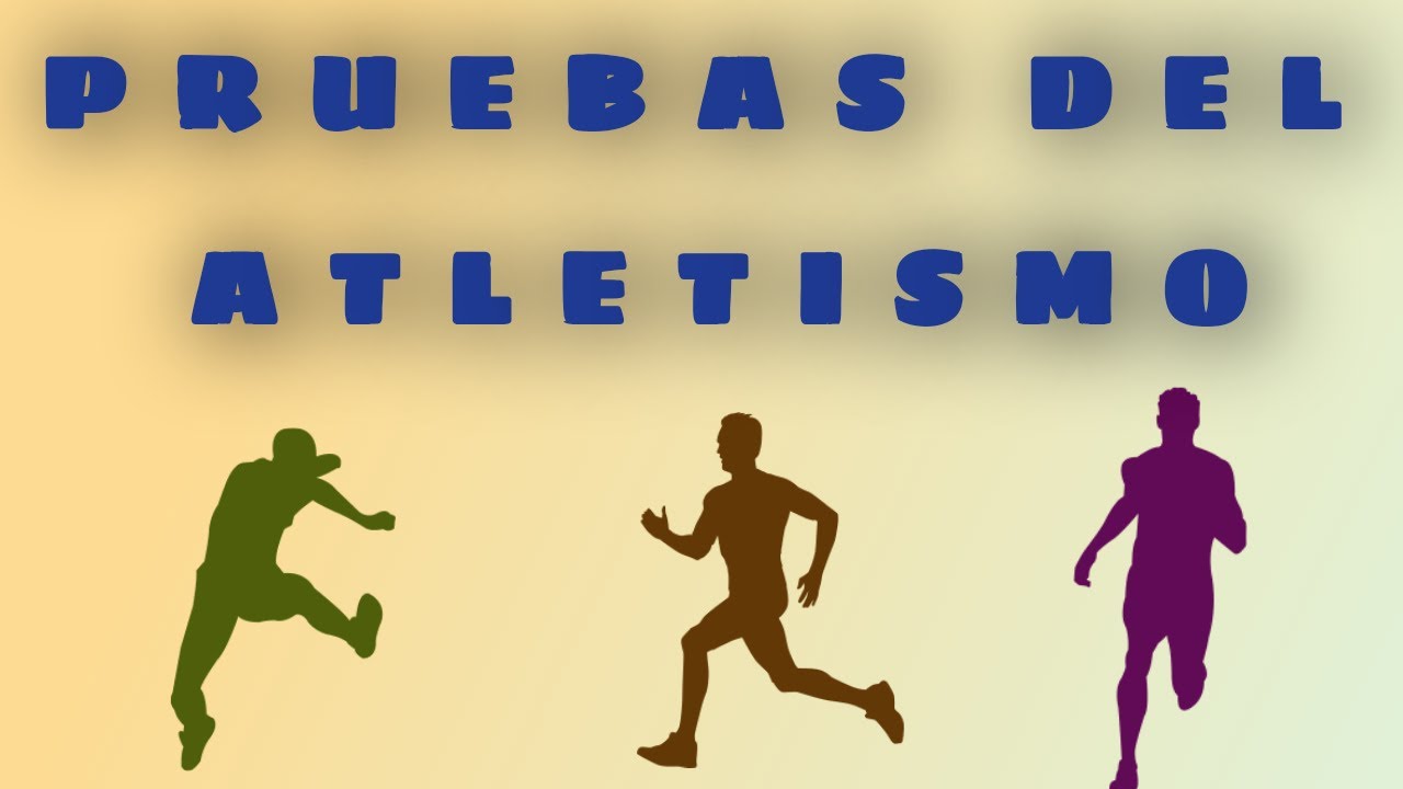 cuantas y cuales son las pruebas del atletismo