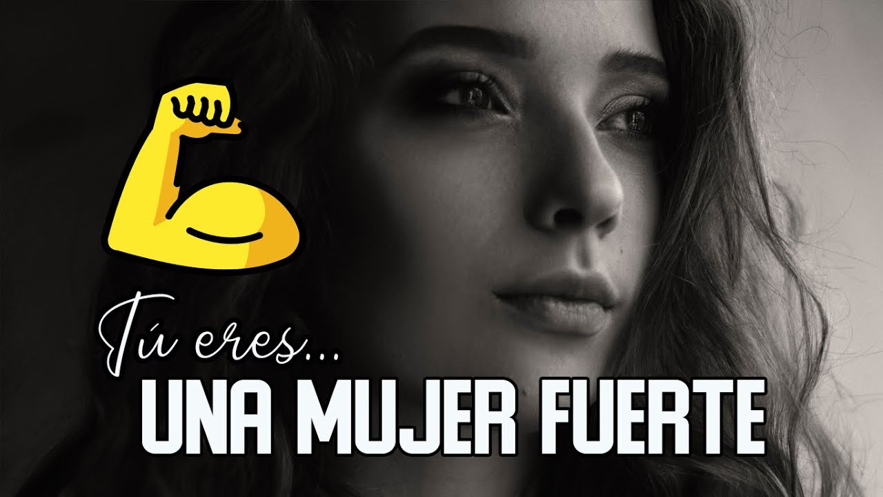 frases de una mujer fuerte y decidida cortas