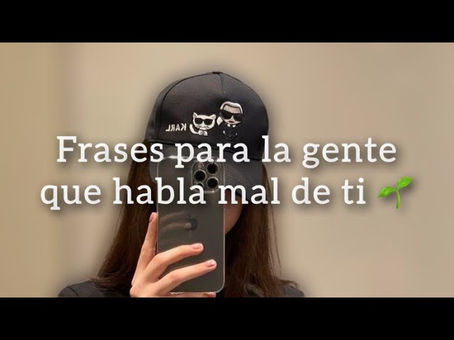 frases para la gente que habla mal de mi
