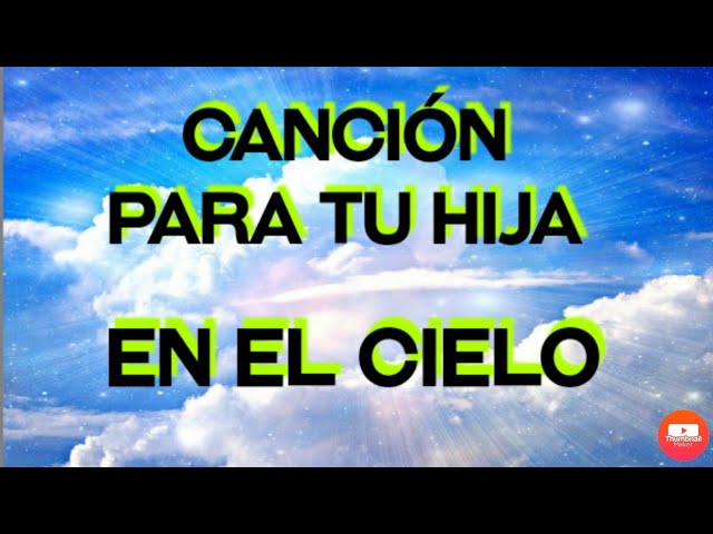 frases para mi hija que esta en el cielo