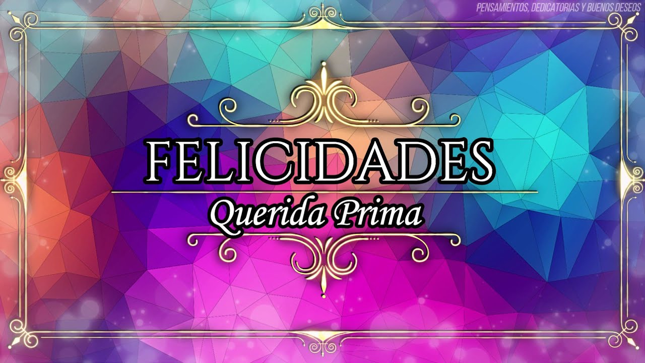 palabras de feliz cumpleaños para mi prima hermana