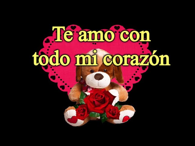 palabras de te amo con todo mi corazon