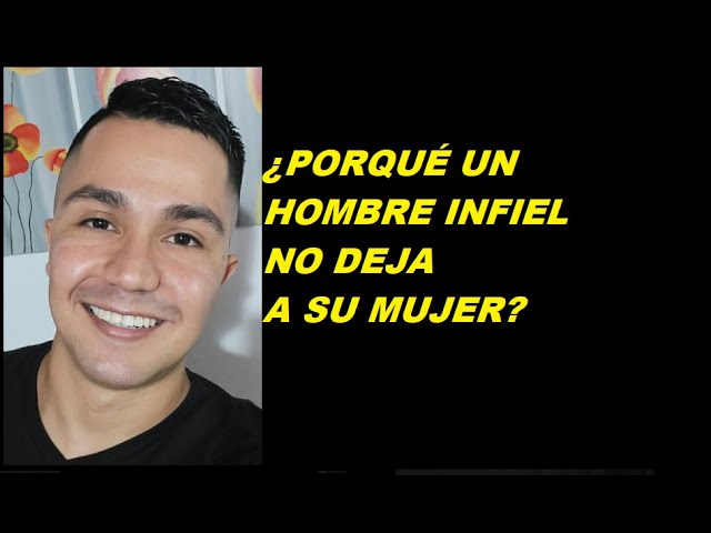 porque los hombres son infieles a sus esposas