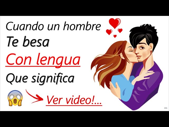porque mi novio me besa mucho de lengua