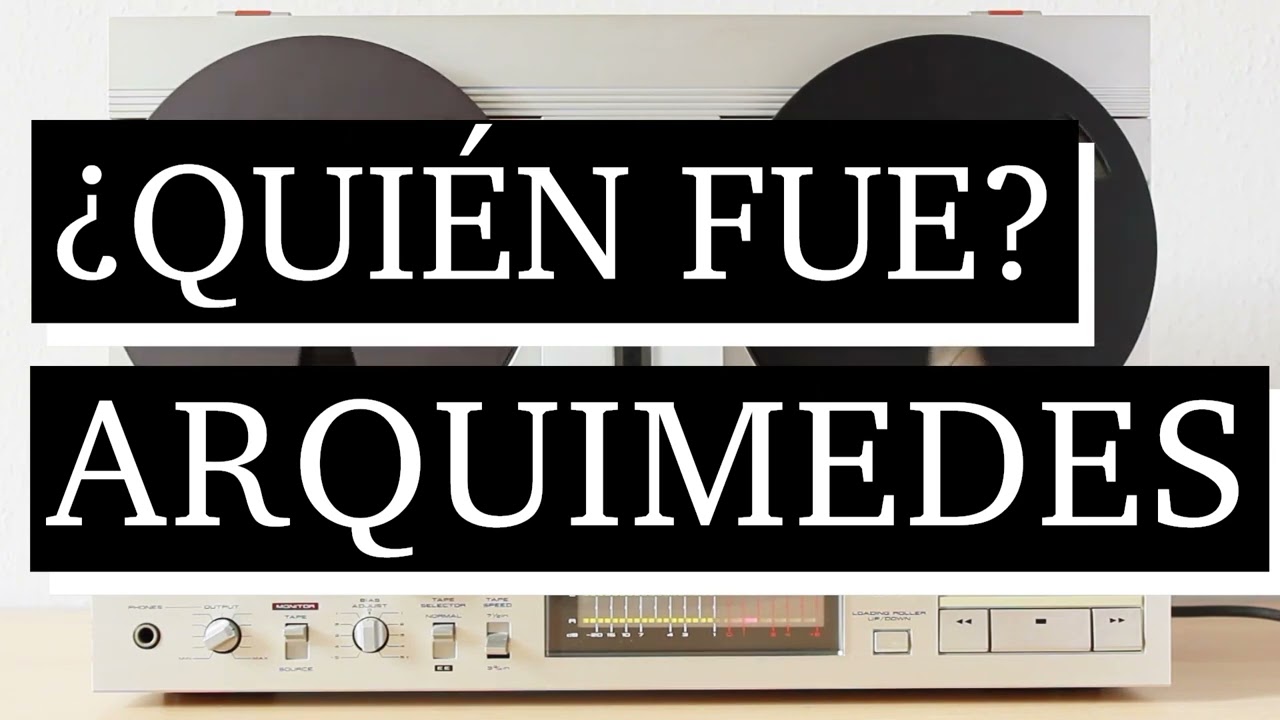 quien fue arquímedes y que aportes hizo ala ciencia
