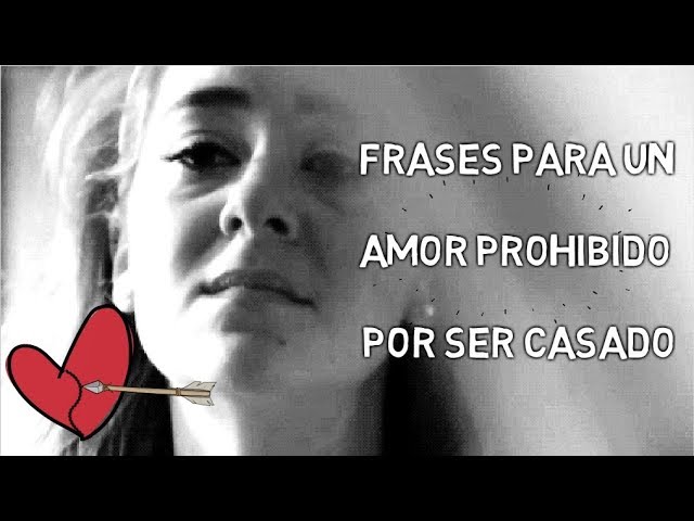 amor prohibido frases para un hombre casado de su amante