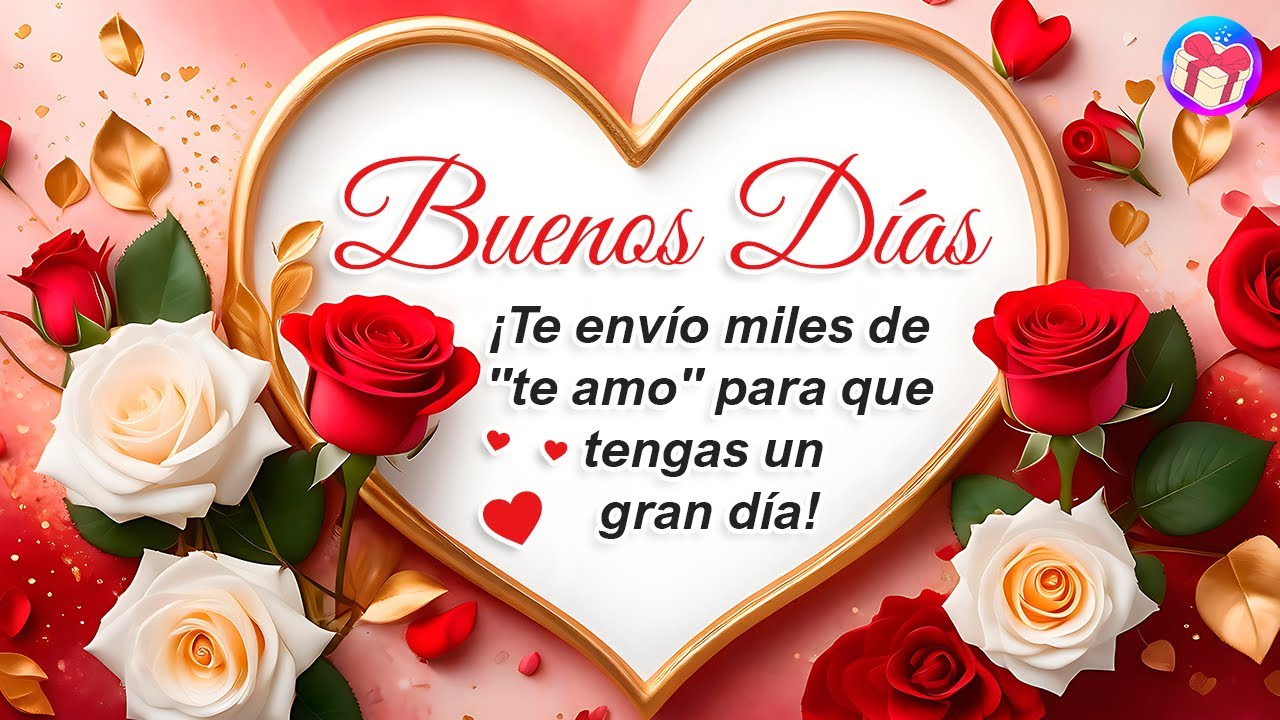 buenos días mi amor espero que hayas amanecido bien