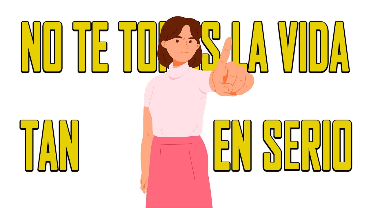 como no tomarse la vida tan en serio