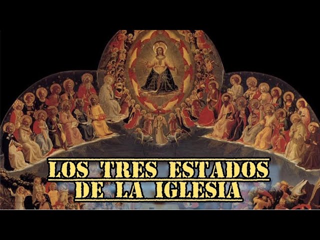 cuáles son los tres estados de la iglesia