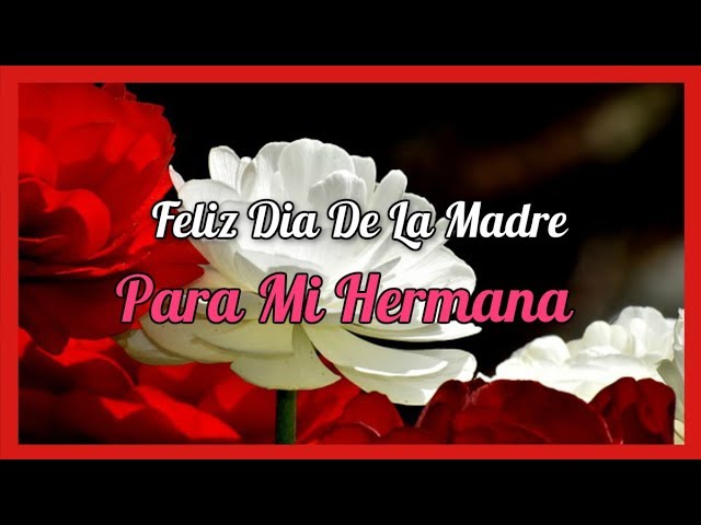 frases feliz dia de la madre para mi hermana