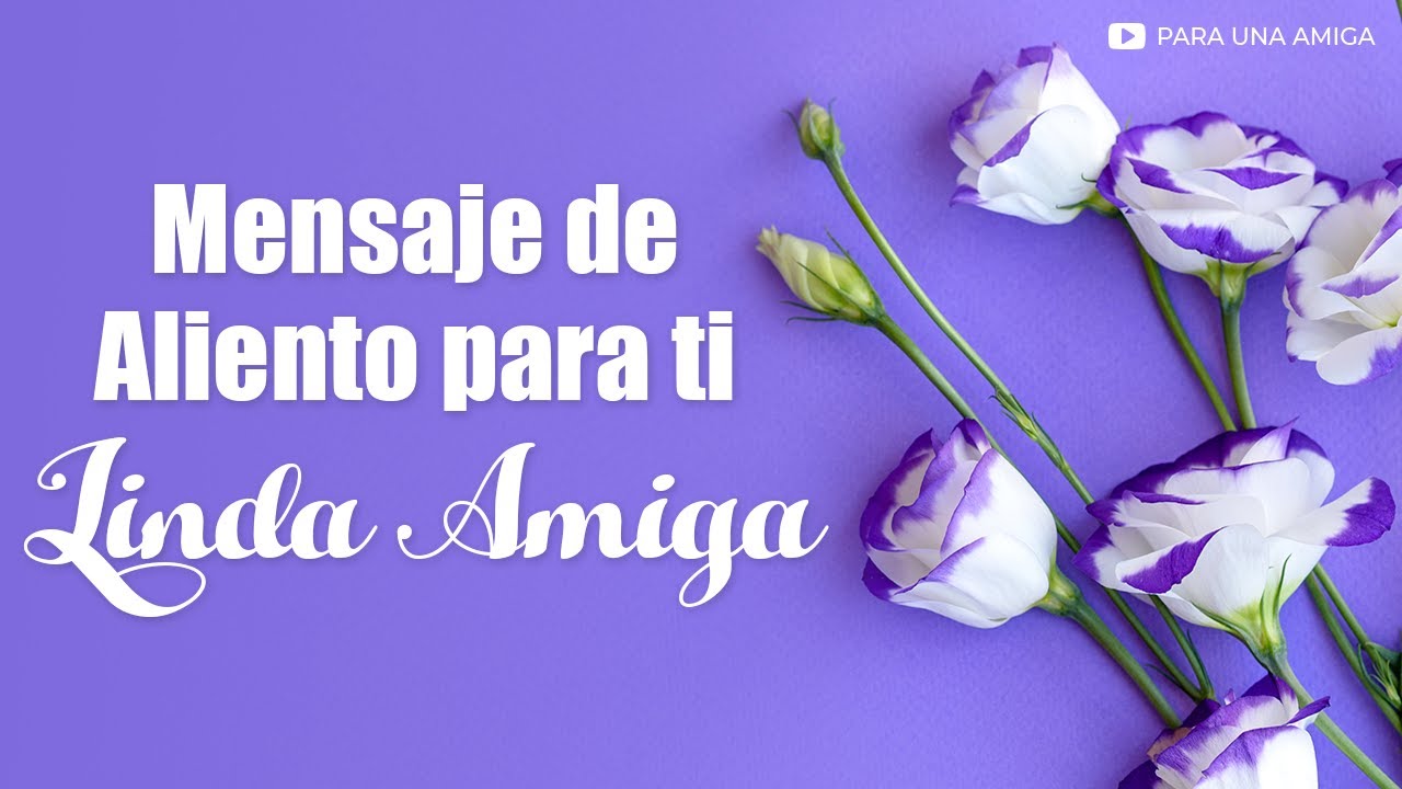 frases para dar animo a una amiga enferma