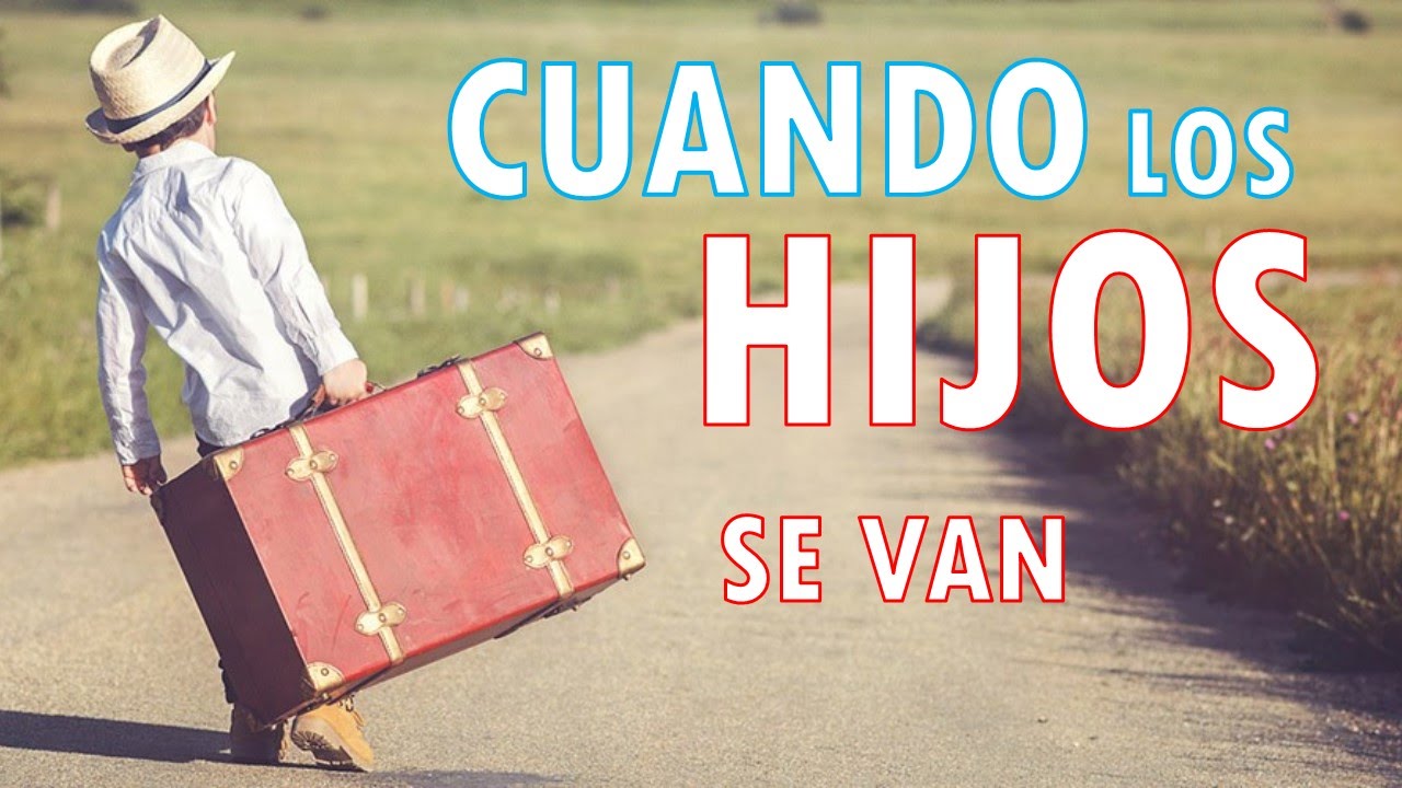 frases para los hijos que crecen y se van