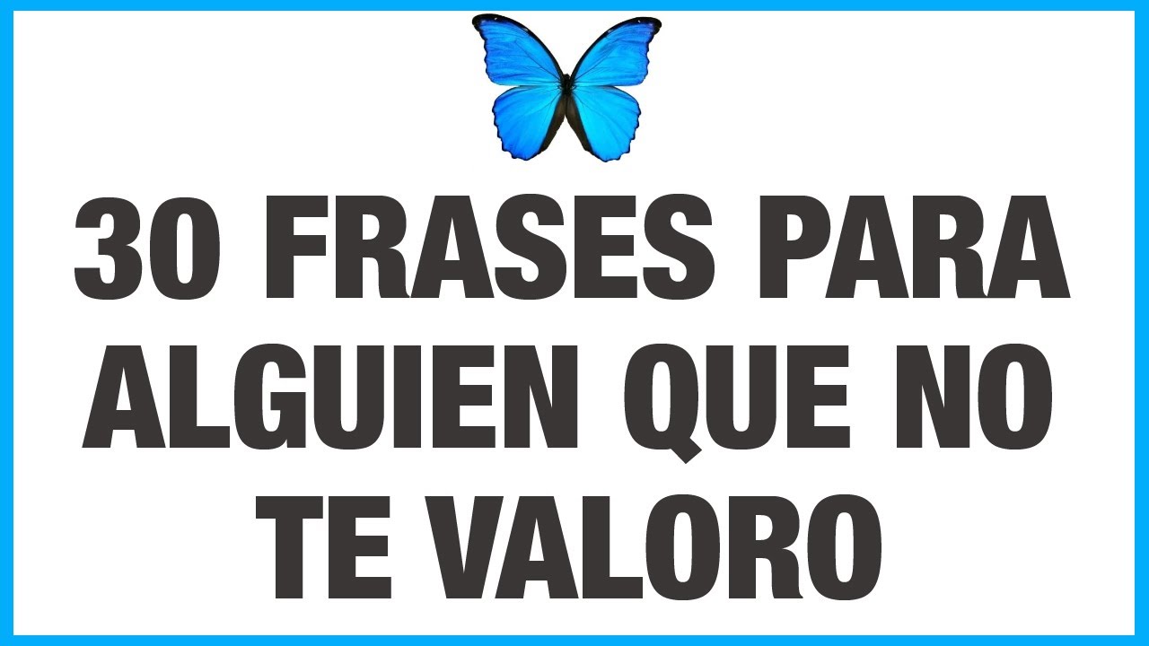 frases para tu ex novio que no te valoro