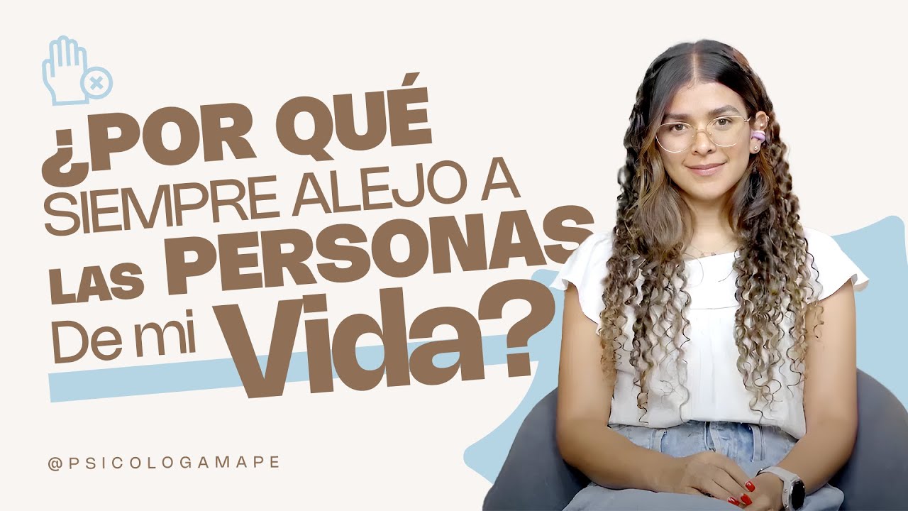 porque me alejo de las personas que quiero